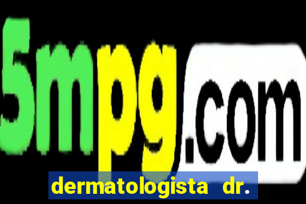 dermatologista dr. jorge tadeu lopes santos - sp